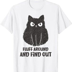 Funny Cat Shirt Fluff Around And Find Out Shirt